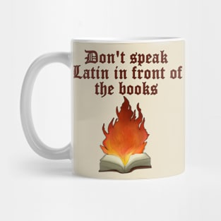 Don't Speak Latin In Front Of The Books Mug